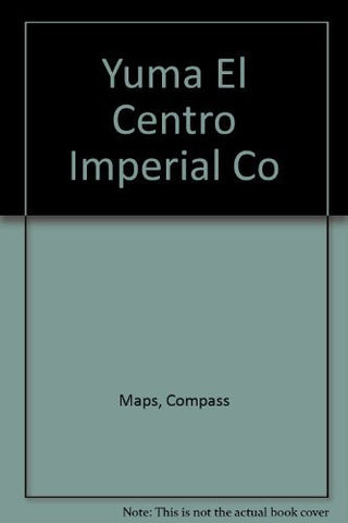 Yuma El Centro Imperial Co - Wide World Maps & MORE! - Book - Wide World Maps & MORE! - Wide World Maps & MORE!