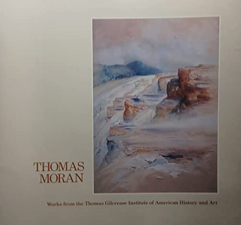 Thomas Moran: Works from the Thomas Gilcrease Institute of American History and Art, Tulsa, Oklahoma - Wide World Maps & MORE!