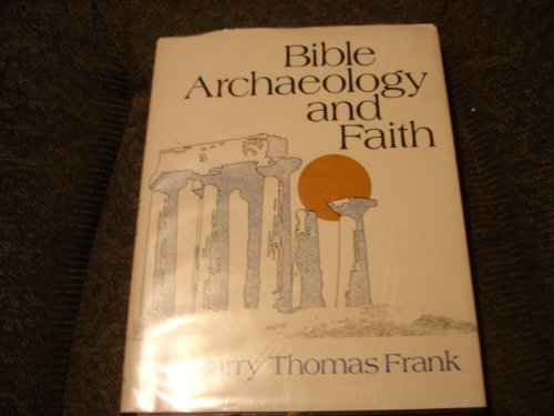 Bible, Archaeology, and Faith [Collectible - Very Good] - Wide World Maps & MORE! - Book - Abingdon Press - Wide World Maps & MORE!