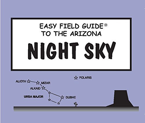 Easy Field Guide to the Arizona Night Sky (Easy Field Guides) - Wide World Maps & MORE!