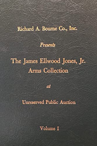Public Auction: The James Ellwood Jones, Jr. Arms Collection, Volume I. - Wide World Maps & MORE!