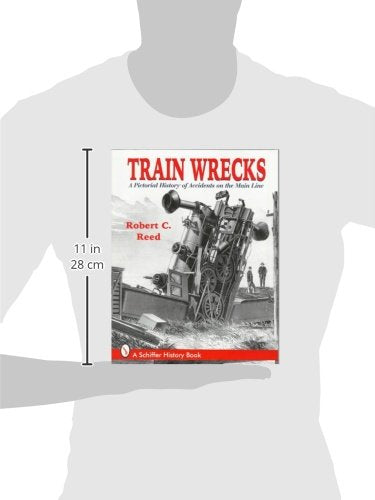 Train Wrecks: A Pictorial History of Accidents on the Main Line - Wide World Maps & MORE!