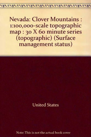 Nevada: Clover Mountains : 1:100,000-scale topographic map : 30 X 60 minute series (topographic) (Surface management status) - Wide World Maps & MORE!