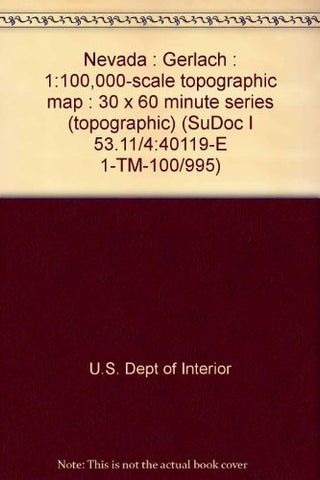 Nevada : Gerlach : 1:100,000-scale topographic map : 30 x 60 minute series (topographic) (SuDoc I 53.11/4:40119-E 1-TM-100/995) - Wide World Maps & MORE! - Book - Wide World Maps & MORE! - Wide World Maps & MORE!