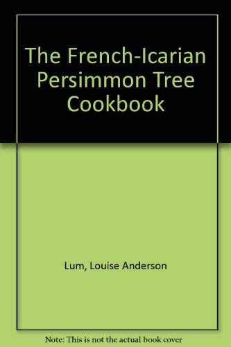 The French-Icarian Persimmon Tree Cookbook Lum, Louise Anderson - Wide World Maps & MORE!
