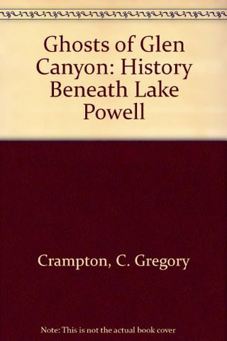 Ghosts of Glen Canyon: History Beneath Lake Powell - Wide World Maps & MORE! - Book - Brand: Publishers Place - Wide World Maps & MORE!