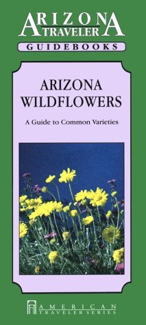 Arizona Wildflowers (Arizona Traveler Series) (Arizona Traveler Guidebooks) - Wide World Maps & MORE! - Book - Brand: Renaissance House Pub - Wide World Maps & MORE!