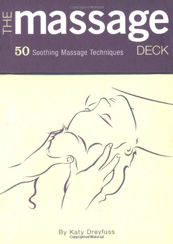 The Massage Deck: 50 Soothing Massage Techniques Dreyfuss, Katy and Busacca, Mark - Wide World Maps & MORE!