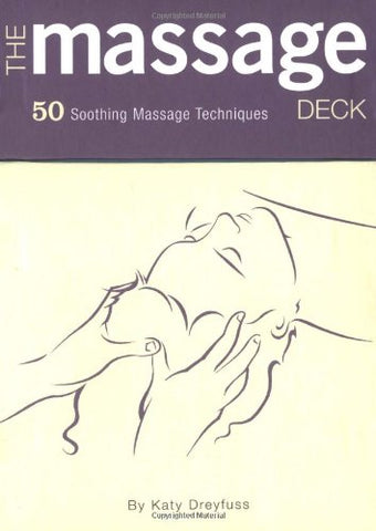 The Massage Deck: 50 Soothing Massage Techniques Dreyfuss, Katy and Busacca, Mark - Wide World Maps & MORE!