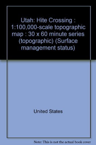 Utah: Hite Crossing : 1:100,000-scale topographic map : 30 x 60 minute series (topographic) (Surface management status) - Wide World Maps & MORE! - Book - Wide World Maps & MORE! - Wide World Maps & MORE!