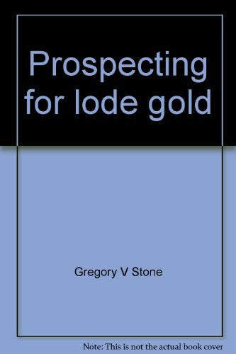 Prospecting for lode gold - Wide World Maps & MORE! - Book - Wide World Maps & MORE! - Wide World Maps & MORE!