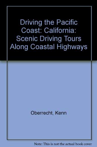Driving the Pacific Coast- California: Scenic Driving Tours Along the Coastal Highways Oberrecht, Kenn - Wide World Maps & MORE!