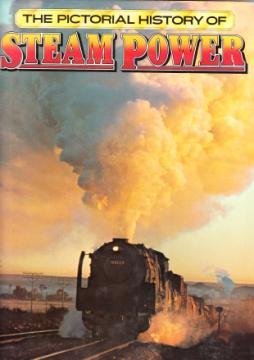 THE PICTORIAL HISTORY OF STEAM POWER. [Hardcover] Riemsdijk, J. T. Van & brown, Kenneth - Wide World Maps & MORE!
