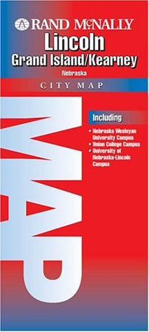 Rand McNally Lincoln Nebraska City Map: Grand Island/Kearney Including Nebraska Wesleyan University Campus/Union College Campus/University of Nebraska-Lincoln Campus - Wide World Maps & MORE! - Book - Wide World Maps & MORE! - Wide World Maps & MORE!