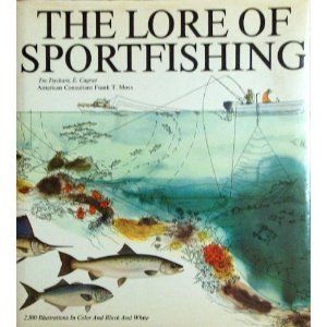 The Lore of Sportfishing First , Eight edition by E. Cagner, Frank T. Moss (1988) Hardcover - Wide World Maps & MORE!