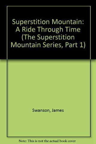 Superstition Mountain: A Ride Through Time (The Superstition Mountain Series, Part 1) - Wide World Maps & MORE! - Book - Brand: World Pub Corp - Wide World Maps & MORE!