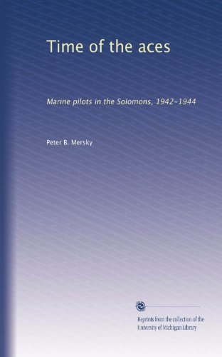 Time of the aces: Marine pilots in the Solomons, 1942-1944 - Wide World Maps & MORE! - Book - Wide World Maps & MORE! - Wide World Maps & MORE!