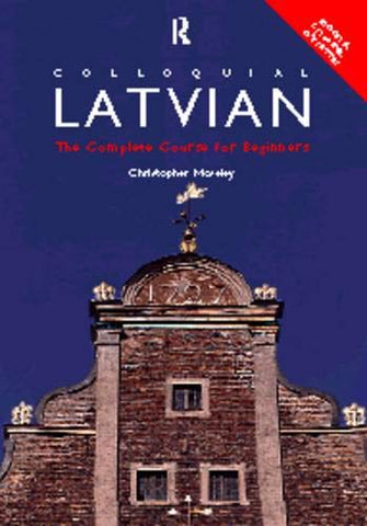 Colloquial Latvian: The Complete Course for Beginners (Colloquial Series) Moseley, Christopher - Wide World Maps & MORE!