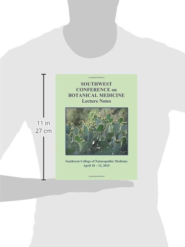 2015 Southwest Conference on Botanical Medicine Lecture Notes: April 10 - 12, 2015, SCNM, Tempe, Arizona - Wide World Maps & MORE!