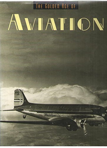 The Golden Age of Aviation (Golden Age of Transportation) - Wide World Maps & MORE! - Book - Brand: Smithmark Publishers - Wide World Maps & MORE!