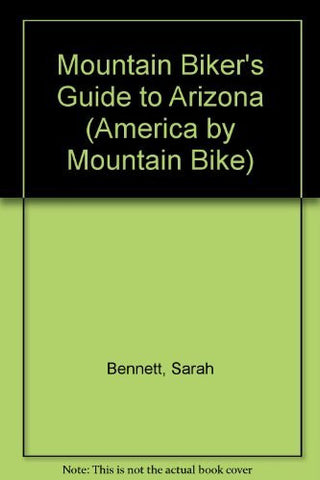 The Mountain Biker's Guide to Arizona (Dennis Coello's America By Mountain Bike) - Wide World Maps & MORE! - Book - Wide World Maps & MORE! - Wide World Maps & MORE!