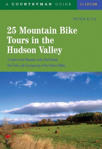 25 Mountain Bike Tours in the Hudson Valley: A Backcountry Guide (25 Bicycle Tours) - Wide World Maps & MORE! - Book - Kick - Wide World Maps & MORE!