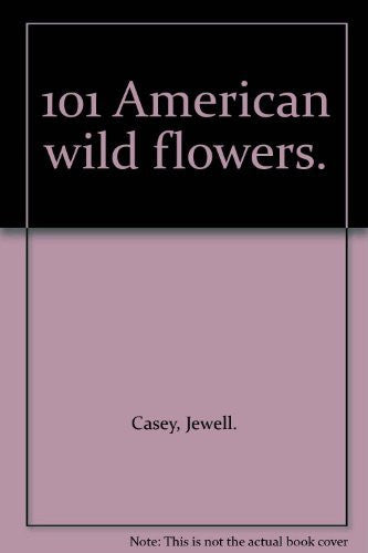 101 American wild flowers. - Wide World Maps & MORE! - Book - Wide World Maps & MORE! - Wide World Maps & MORE!