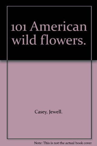 101 American wild flowers. - Wide World Maps & MORE! - Book - Wide World Maps & MORE! - Wide World Maps & MORE!