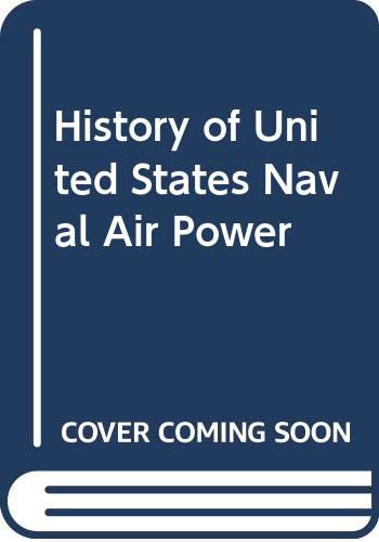 History of United States Naval Air Power [Hardcover] Lawson, Bob - Wide World Maps & MORE!