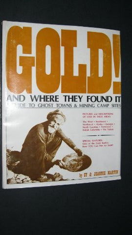 Gold! and where they found it: A guide to ghost towns and mining camp sites in the West, Southwest, Northwest, Alaska, Georgia, North Carolina, Tennessee, British Columbia, and the Yukon - Wide World Maps & MORE! - Book - Brand: Trans-Anglo Books - Wide World Maps & MORE!