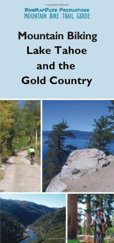 Mountain Biking Lake Tahoe and the Gold Country - Wide World Maps & MORE! - Book - BikeMapDude - Wide World Maps & MORE!