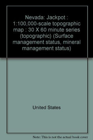 Nevada: Jackpot : 1:100,000-scale topographic map : 30 X 60 minute series (topographic) (Surface management status, mineral management status) - Wide World Maps & MORE! - Book - Wide World Maps & MORE! - Wide World Maps & MORE!