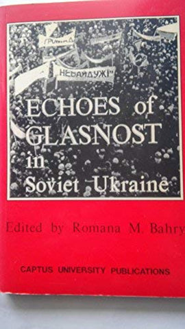 Echoes of glasnost in Soviet Ukraine Romana M. Bahry - Wide World Maps & MORE!