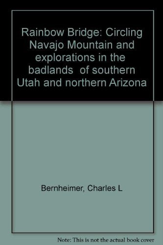 Rainbow Bridge: Circling Navajo Mountain and explorations in the "badlands" of southern Utah and northern Arizona - Wide World Maps & MORE! - Book - Brand: CAS Gift Shoppe, Center for Anthropological Studies - Wide World Maps & MORE!