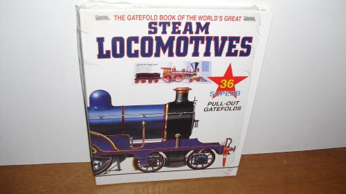 The gatefold book of the world's great steam locomotives - Wide World Maps & MORE!