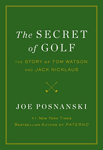 The Secret of Golf: The Story of Tom Watson and Jack Nicklaus - Wide World Maps & MORE!