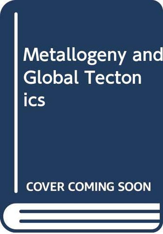 Metallogeny and Global Tectonics [Hardcover] Walker, Wilfred (ed) - Wide World Maps & MORE!