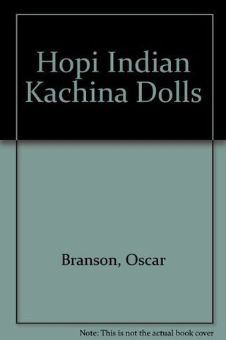 Hopi Indian Kachina Dolls by Oscar Branson (1992-10-01) - Wide World Maps & MORE!