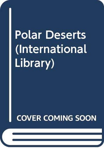 Polar Deserts (International Library) - Wide World Maps & MORE! - Book - Wide World Maps & MORE! - Wide World Maps & MORE!
