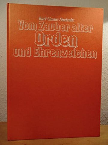 Vom Zauber alter Orden und Ehrenzeichen: Schöne und berühmte Orden aus vielen Ländern (Ein Bildsachbuch der Bibliothek Rombach) (German Edition) - Wide World Maps & MORE! - Book - Wide World Maps & MORE! - Wide World Maps & MORE!