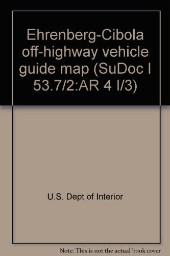 Ehrenberg-Cibola off-highway vehicle guide map (SuDoc I 53.7/2:AR 4 I/3) - Wide World Maps & MORE! - Book - Wide World Maps & MORE! - Wide World Maps & MORE!