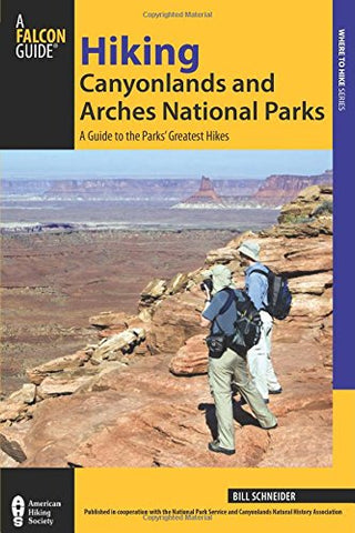 Hiking Canyonlands and Arches National Parks, 3rd: A Guide to the Parks' Greatest Hikes (Regional Hiking Series) - Wide World Maps & MORE!