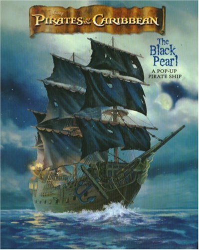 Pirates of the Caribbean The Black Pearl A Pop-Up Pirate Ship Disney Books and Disney Storybook Art Team - Wide World Maps & MORE!