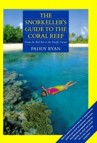 The Snorkeller's Guide to the Coral Reef: From the Red Sea to the Pacific Ocean - Wide World Maps & MORE! - Book - Wide World Maps & MORE! - Wide World Maps & MORE!