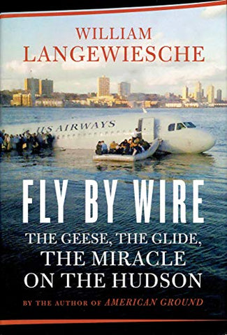 Fly by Wire: The Geese, the Glide, the Miracle on the Hudson - Wide World Maps & MORE!