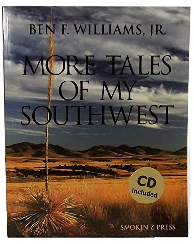 MORE TALES OF MY SOUTHWEST Ben F. Williams, Jr. - Wide World Maps & MORE!