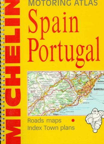 Michelin Espana Portugal: Atlas De Carreteras, Atlas Routier, Motoring Atlas, Atlante Stradale - Wide World Maps & MORE! - Book - Wide World Maps & MORE! - Wide World Maps & MORE!