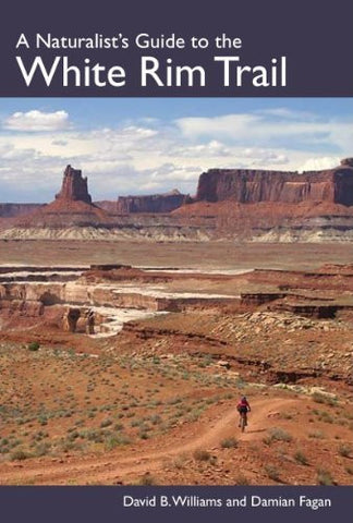 A Naturalist's Guide to the White Rim Trail - Wide World Maps & MORE! - Book - Wide World Maps & MORE! - Wide World Maps & MORE!