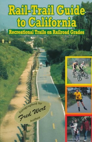 Rail-Trail Guide to California: Recreation Trails on Railroad Grades - Wide World Maps & MORE! - Book - Brand: Infinity Pr - Wide World Maps & MORE!