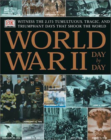 World War Ii Day By Day - Wide World Maps & MORE! - Book - DK ADULT - Wide World Maps & MORE!